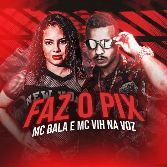 Faz o Pix (Remix) by mc vih na voz