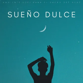 Sueño Dulce: Ambiente Lofi Para El Sueño Del Bebé by Vaca helada