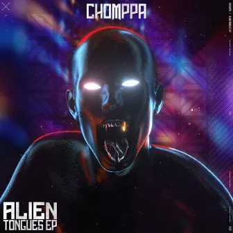 Alien Tongues EP by CHOMPPA