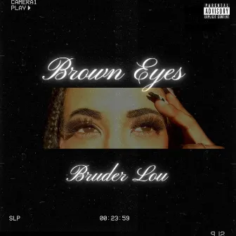 Brown Eyes by Bruder Lou