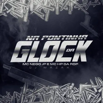 Na Pontinha da Glock by DJ Mazax