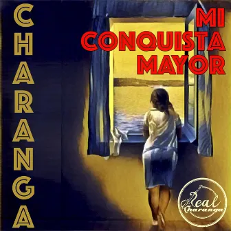 Mi Conquista Mayor by Real Charanga