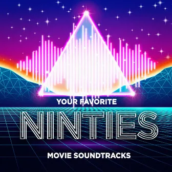 Your Favorite Nineties Movie Soundtracks by 90s Movie Soundtracks