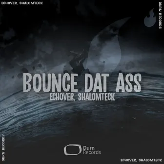 Bounce Dat Ass by Echover