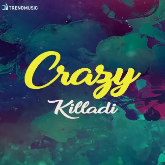 Crazy Killadi by Sai Bhaskar