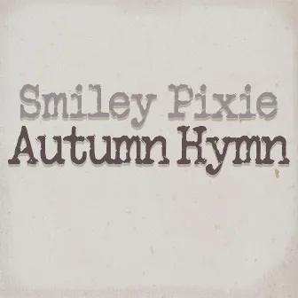 Autumn Hymn by Smiley Pixie