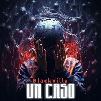 UN CASO by Blackvilla