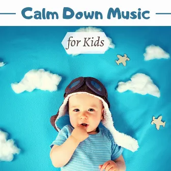 Calm Down Music for Kids by Lullabies Dream