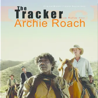 The Tracker (Original Motion Picture Soundtrack) by Archie Roach