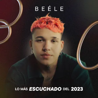 Lo Más Escuchado del 2023 by Beéle