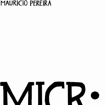 Micro by Maurício Pereira