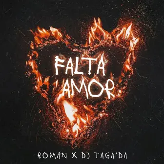 Falta Amor by DJ Taga'Da