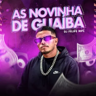 As Novinha de Guaíba by Dj Felipe Mpc