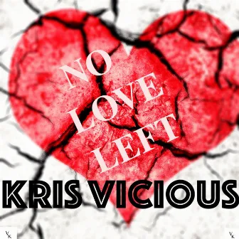 No Love Left by Kris Vicious