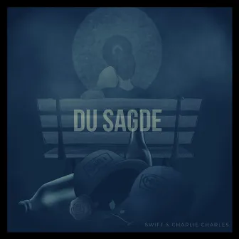 Du Sagde by Charlie Charles