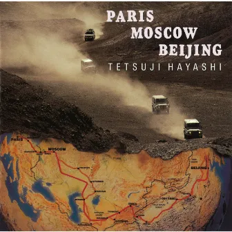 PARIS MOSCOW BEIJING 〜夢追人たちのメロディー〜 by Tetsuji Hayashi