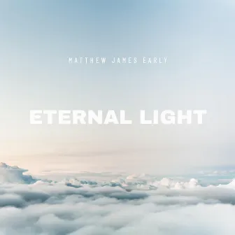 Eternal Light by Matt Early