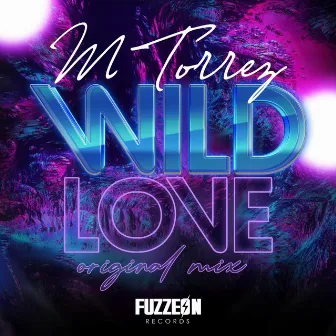 Wild Love by M. Torrez