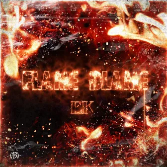 FLAME BLAME by EK