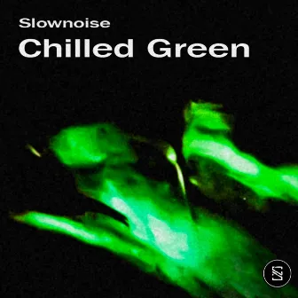 Chilled Green by Slownoise