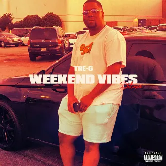 Weekend Vibes (Deluxe) by Tre-G