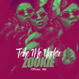 Take Me Under by Zookie