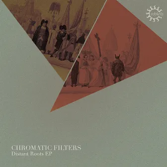 Distant Roots EP by Chromatic Filters