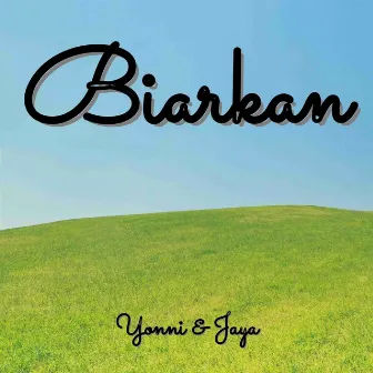 Biarkan by Yonni