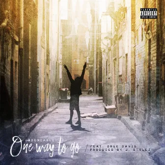 One Way to Go by Undeniable