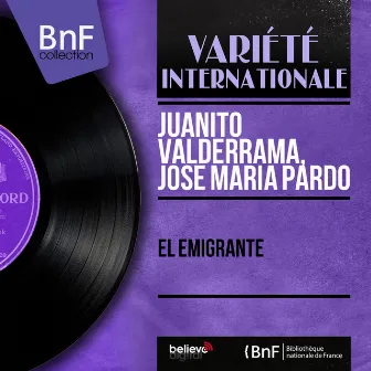 El Emigrante (feat. Manuel Gordillo Et Son Orchestre) [Mono Version] by José María Pardo