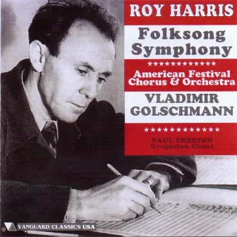 Roy Harris: Folksong Symphony; Paul Creston: Gregorian Chant for String Orchestra by Roy Harris