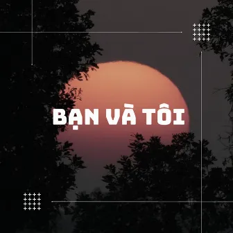 Bạn Và Tôi by CT Media