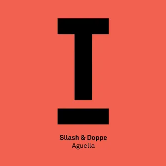 Aguella by Sllash & Doppe