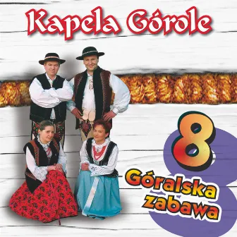 Góralska Zabawa 8 by Kapela Górole