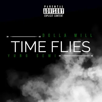 Time Flies by Dolla Will