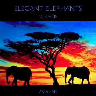 Elegant elephants by Dj Chris