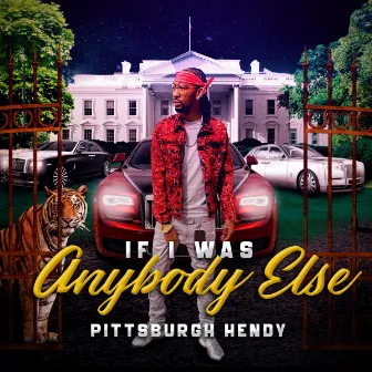 If I Was Anybody Else by Pittsburgh Hendy