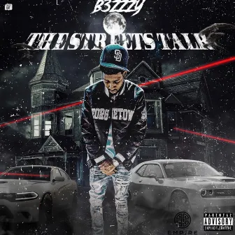 The Streets Talk by B3zzzy