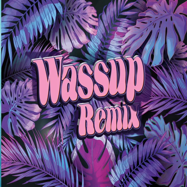 Wassup - Heartboi Remix