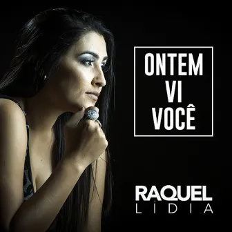 Ontem Vi Você by Raquel Lídia