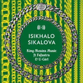 Isikhalo Sikalova by KING MZAIZA MUSIC