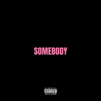 Somebody by Jus O