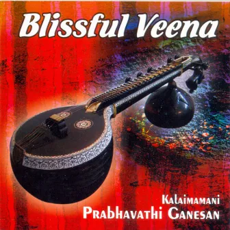 Blissful Veena (original) by Kalaimamani Prabhavathi Ganesan