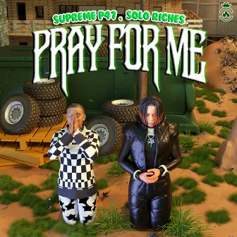 Pray for Me by Solo Riches