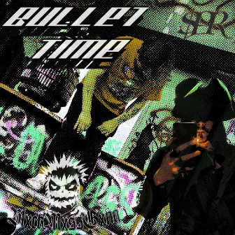 BULLET TIME by HARRY $nOW