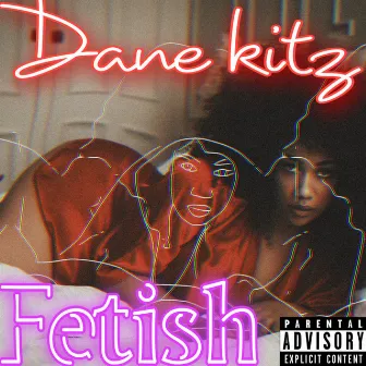 Fetish by Dane Kitz