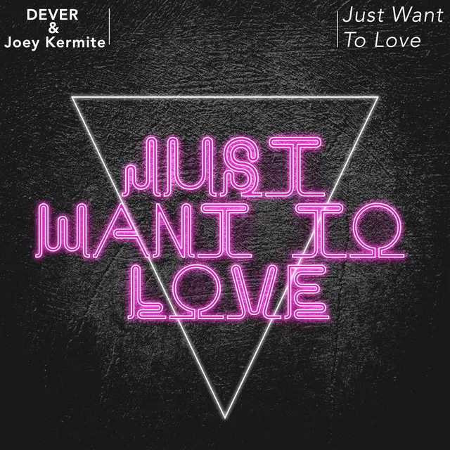 Just Want To Love