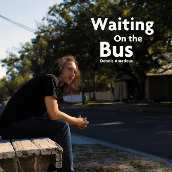 Waiting on the Bus by Dennis Amadeus