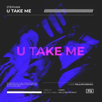 U Take Me by Stephan