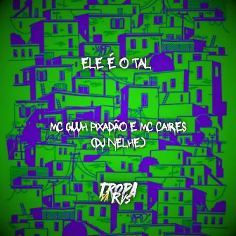 Ele é o Tal by MC CAIRES